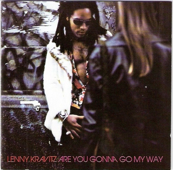 Lenny Kravitz – Are You Gonna Go My Way