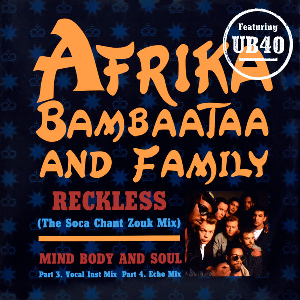 Afrika Bambaataa And Family Featuring UB40 – Reckless (The Soca Chant Zouk Mix)