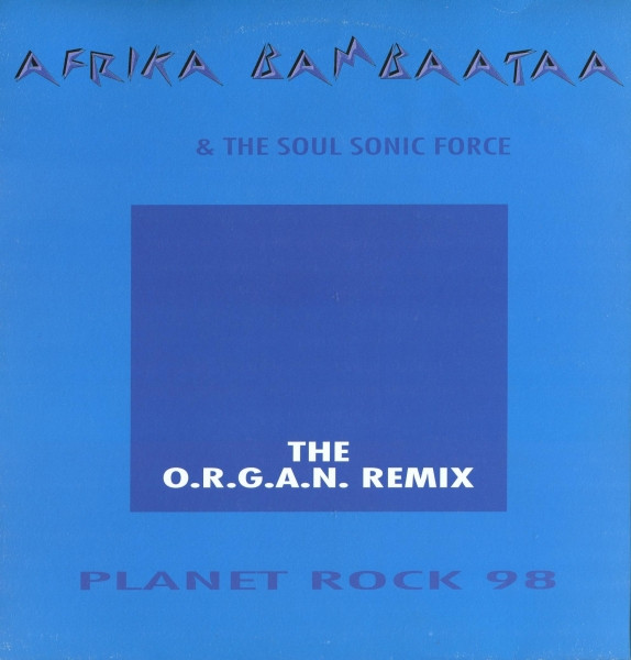 Afrika Bambaataa & Soulsonic Force – Planet Rock 98