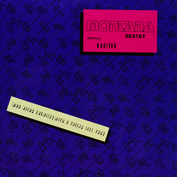 Montana Sextet Featuring Nadiyah – Who Needs Enemies (With A Friend Like You)